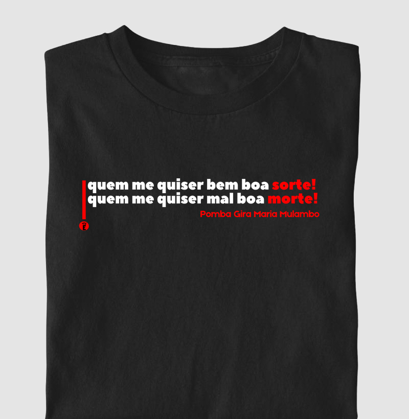QUEM ME QUISER MAL BOA SORTE