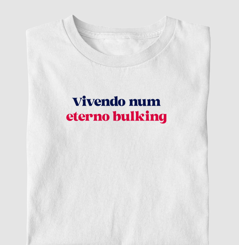 Vivendo num eterno bulking