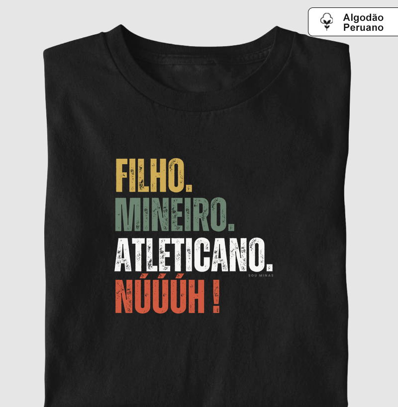 Camiseta Filho Mineiro Atleticano | Identidade e Paixão - Algodão Peruano