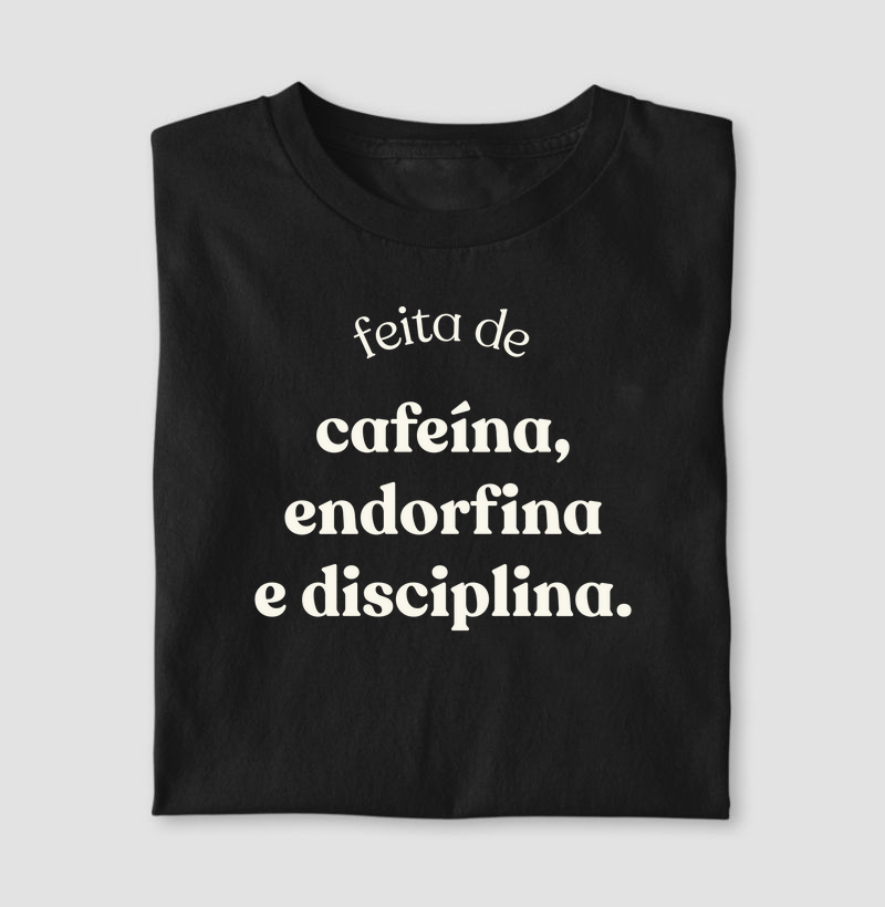 Feita de cafeína, endorfina e disciplina