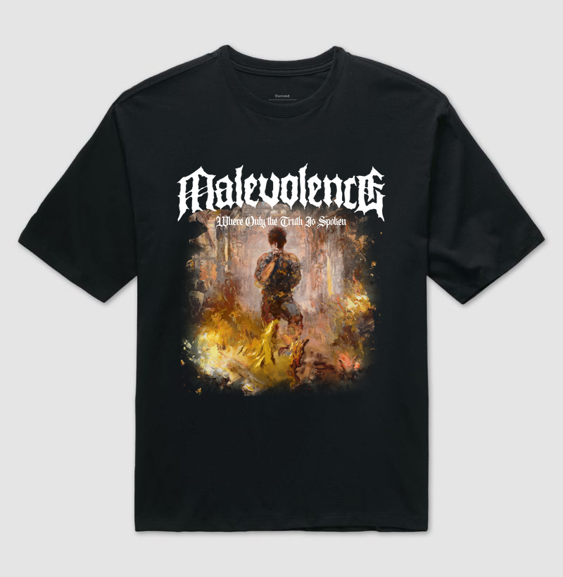 MALEVOLENCE WHERE ONLY THE TRUTH IS SPOKEN