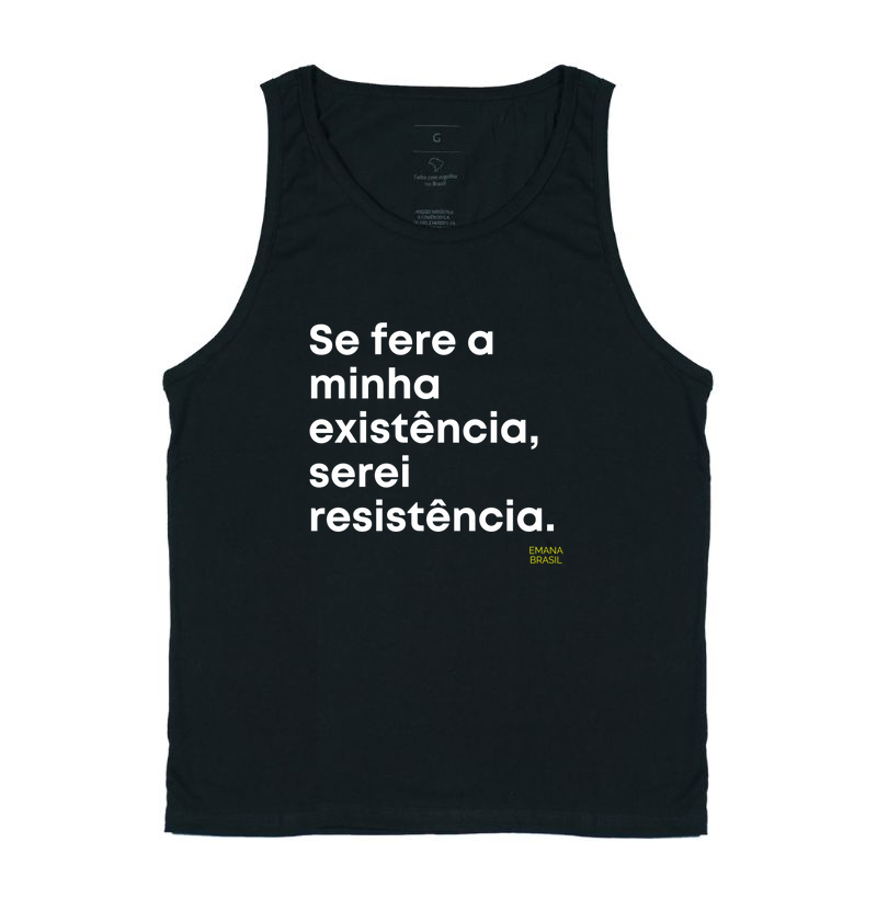 Se fere a minha existência serei Resistência