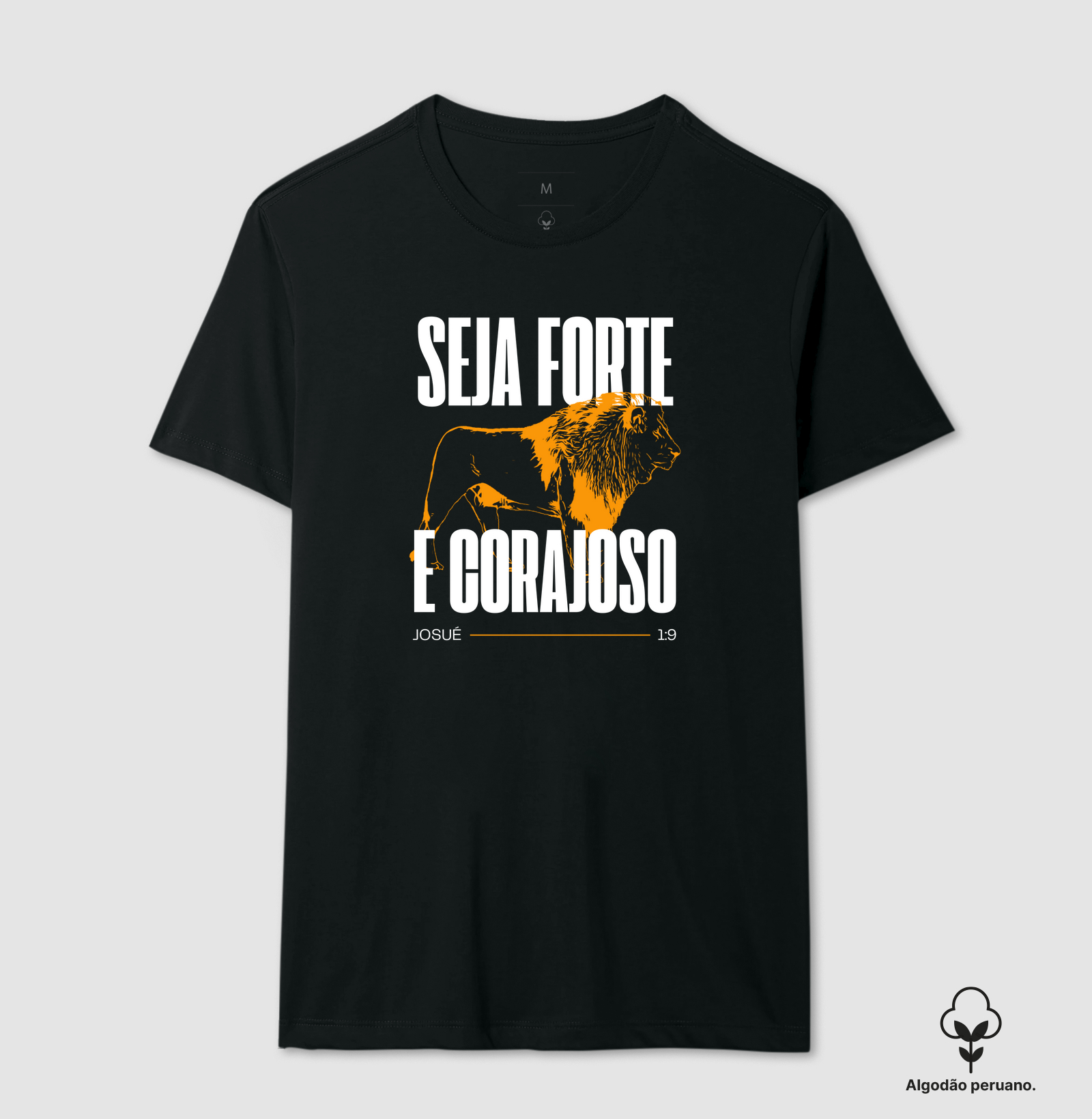 CAMISETA MASCULINA  ALGODÃO PERUANO - SEJA FORTE E CORAJOSO