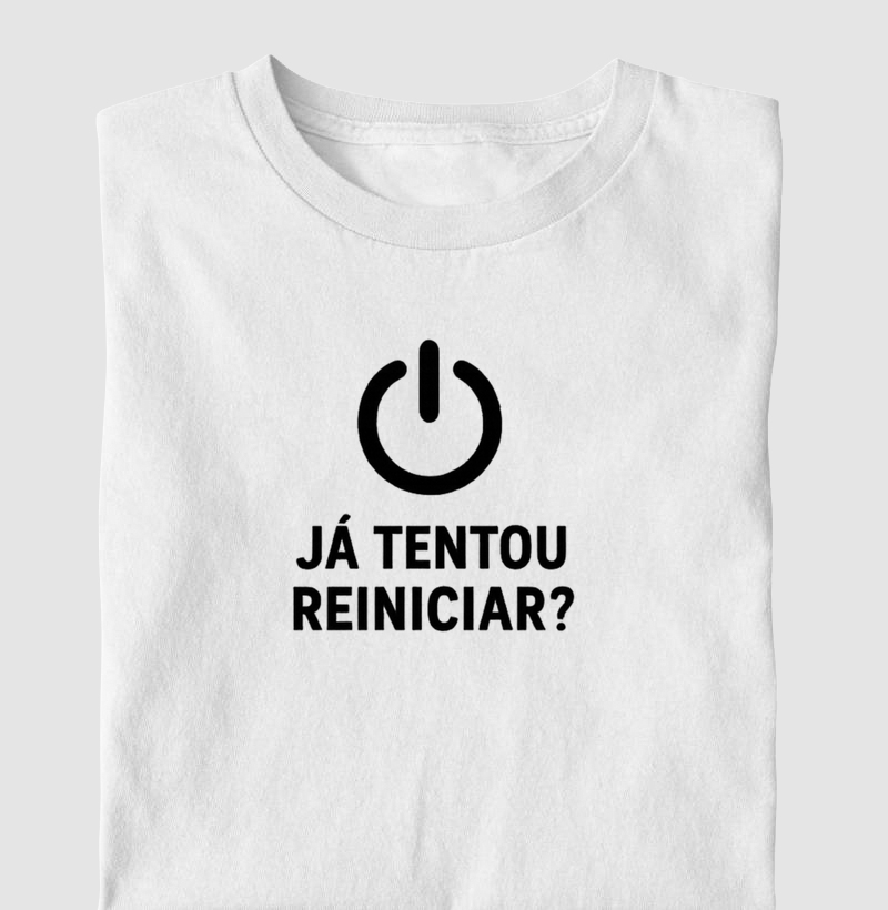 Já tentou reiniciar - Big