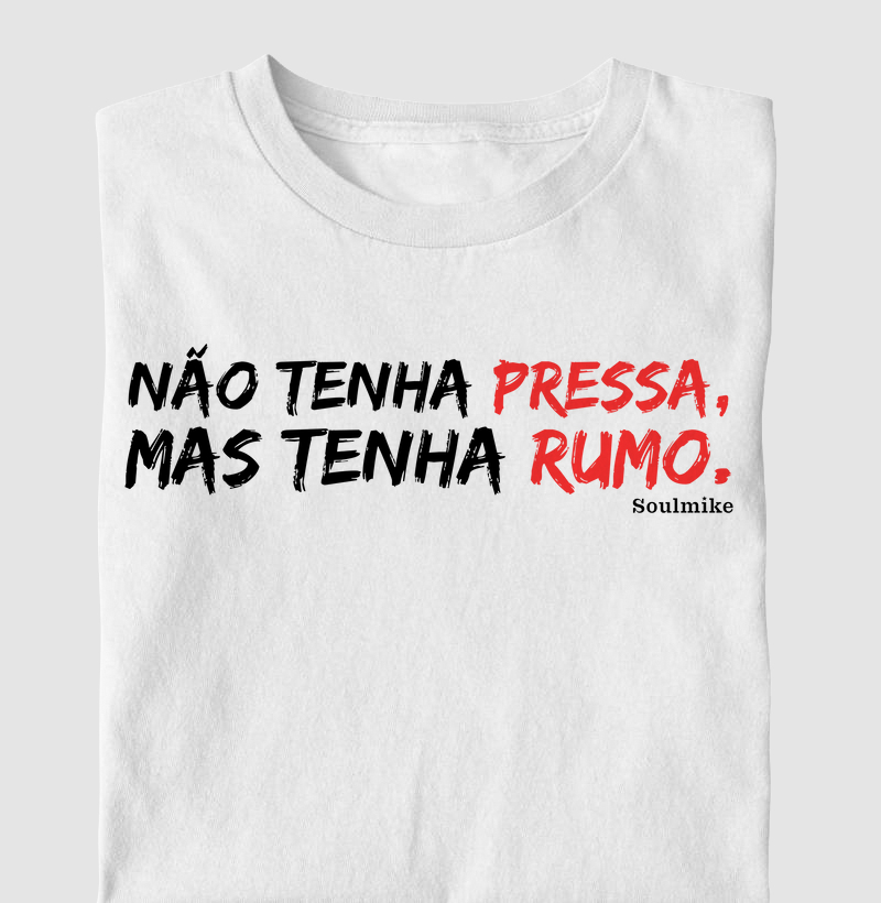 Não tenha pressa, mas tenha rumo (básica)