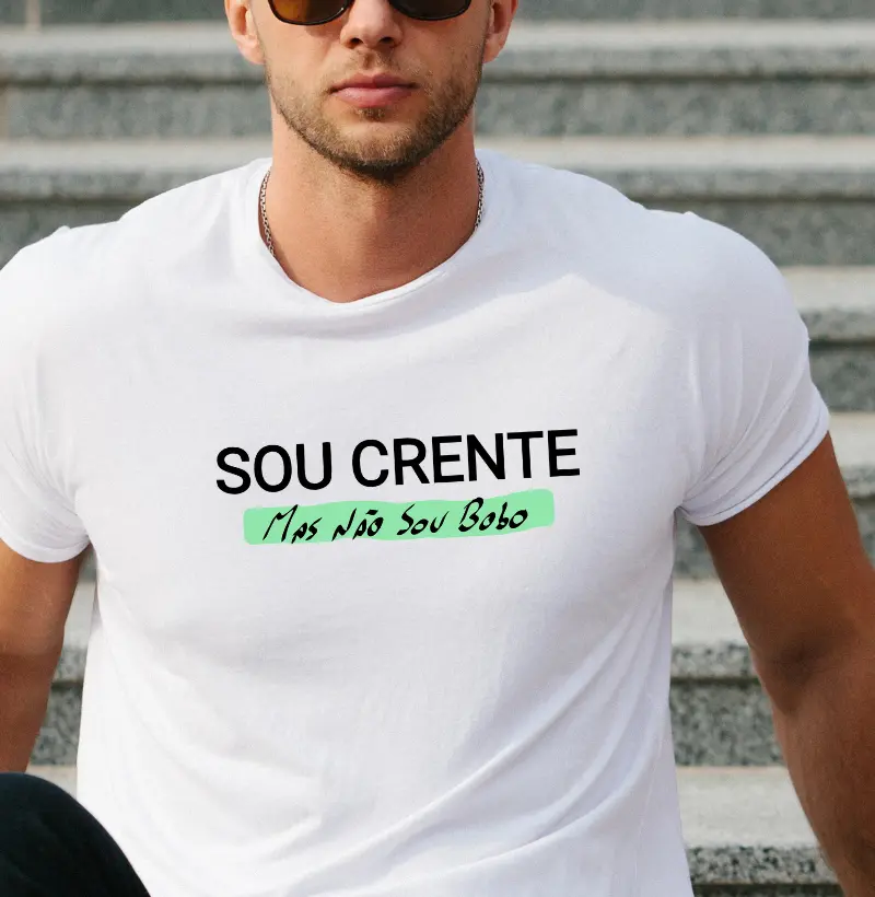 Sou crente, mas não sou bobo