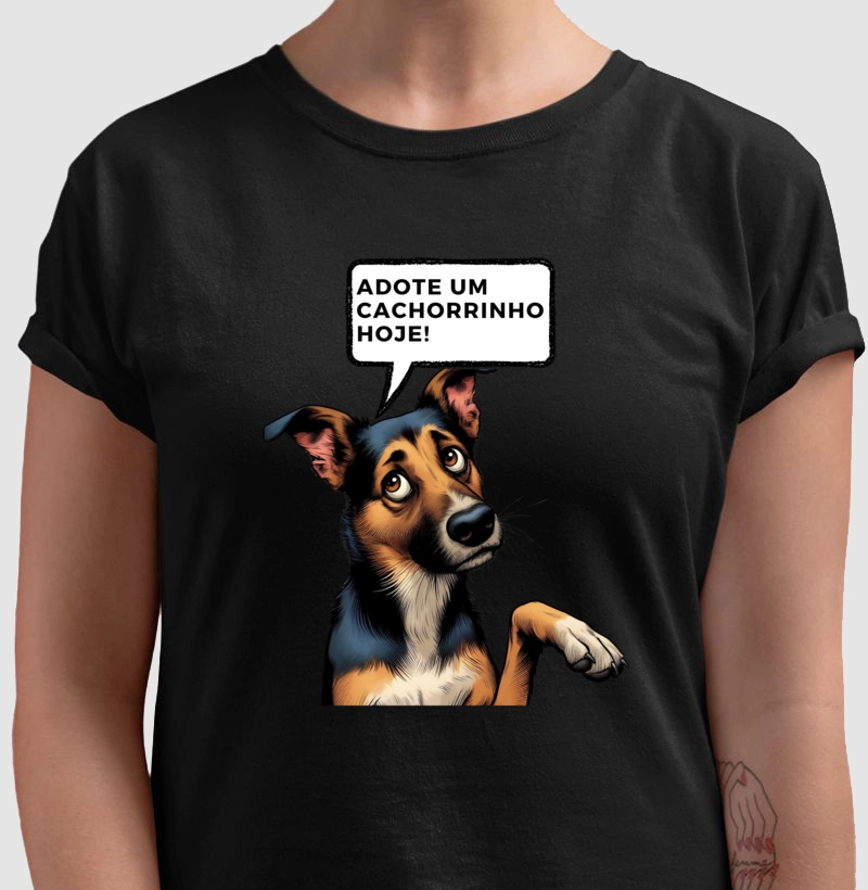 Camiseta adote um cachorrinho hoje!