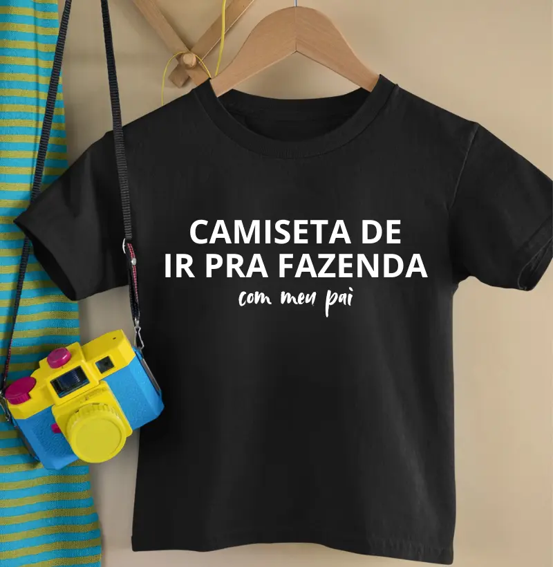 Camiseta de dia dos pais - Camiseta de ir pra fazenda com meu pai - kids