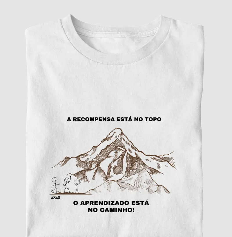 A recompensa está no topo o aprendizado está no caminho!