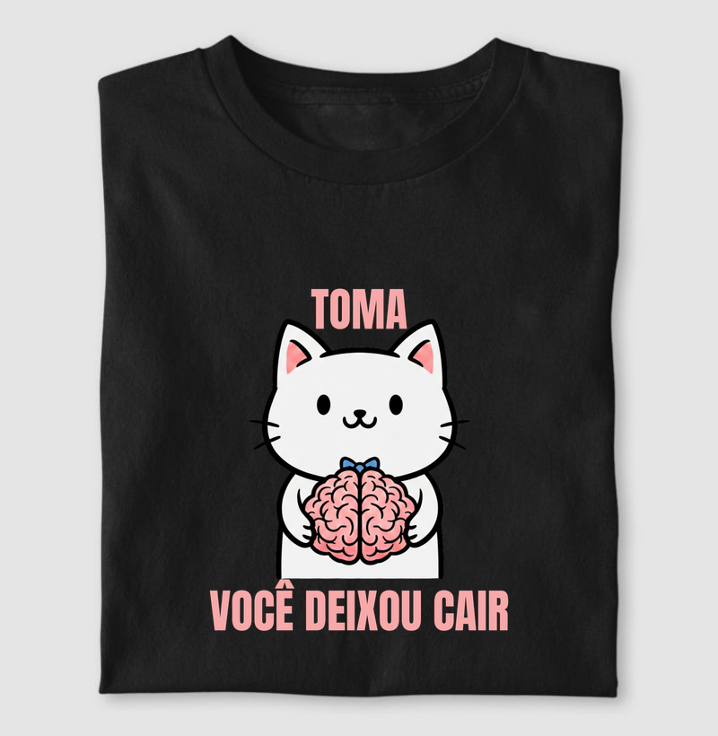 Toma, você deixou cair