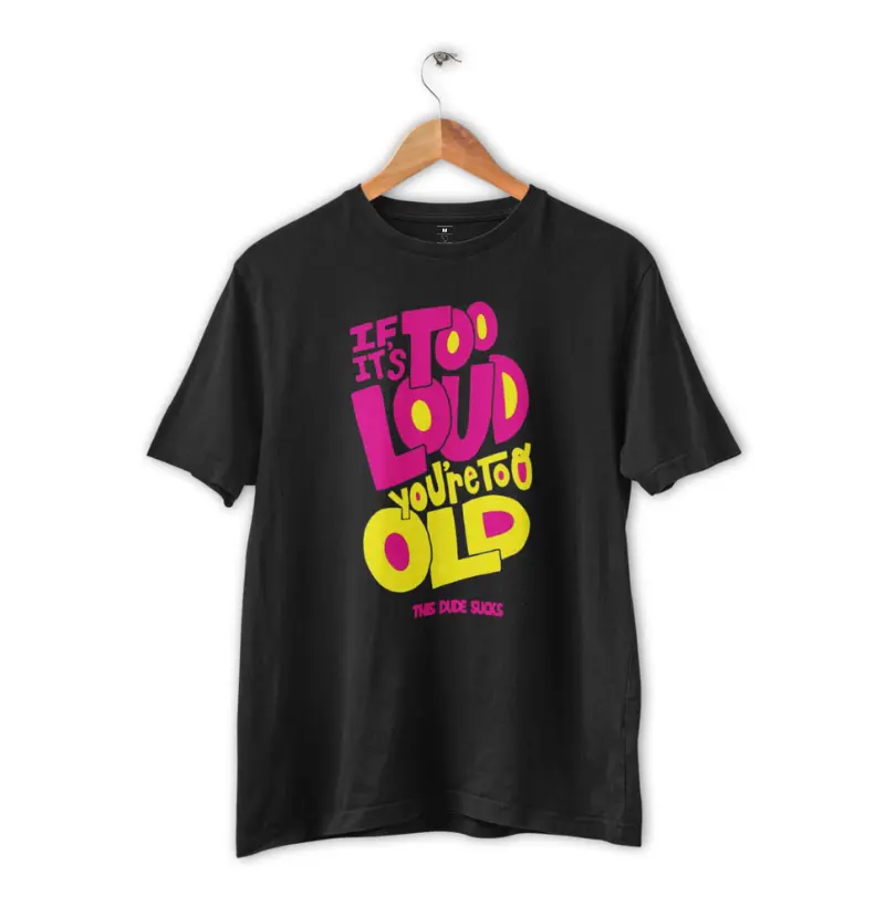 If it's Loud you're tooOld