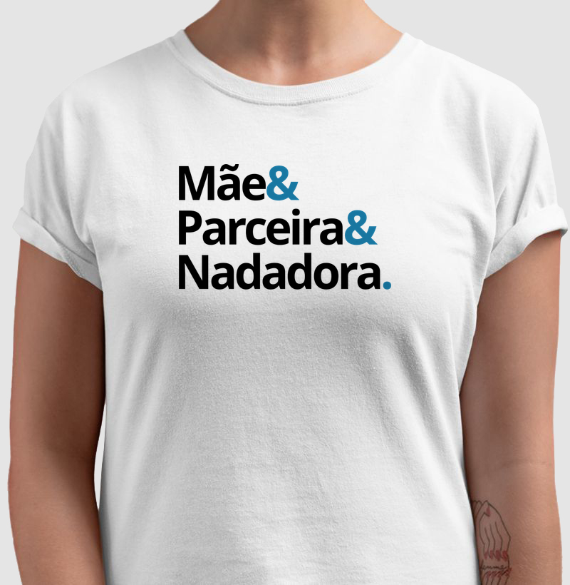 Mãe & Parceira & Nadadora.