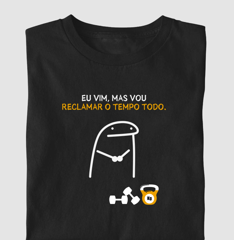 Eu vim, mas vou reclamar...