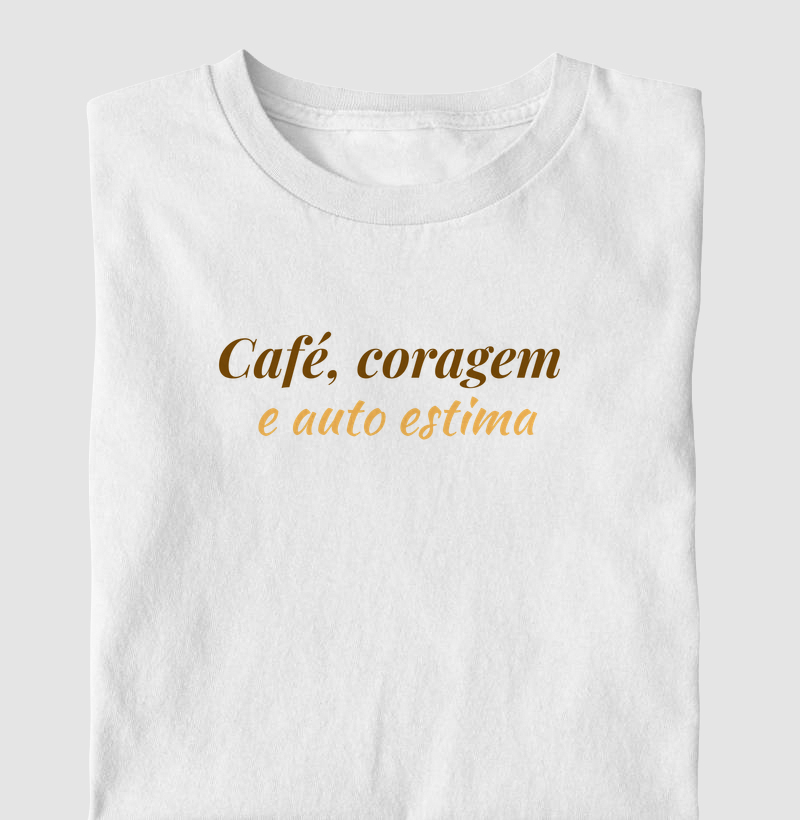 Café, coragem e autoestima