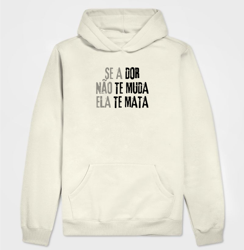 Se a dor não te muda, ela te mata