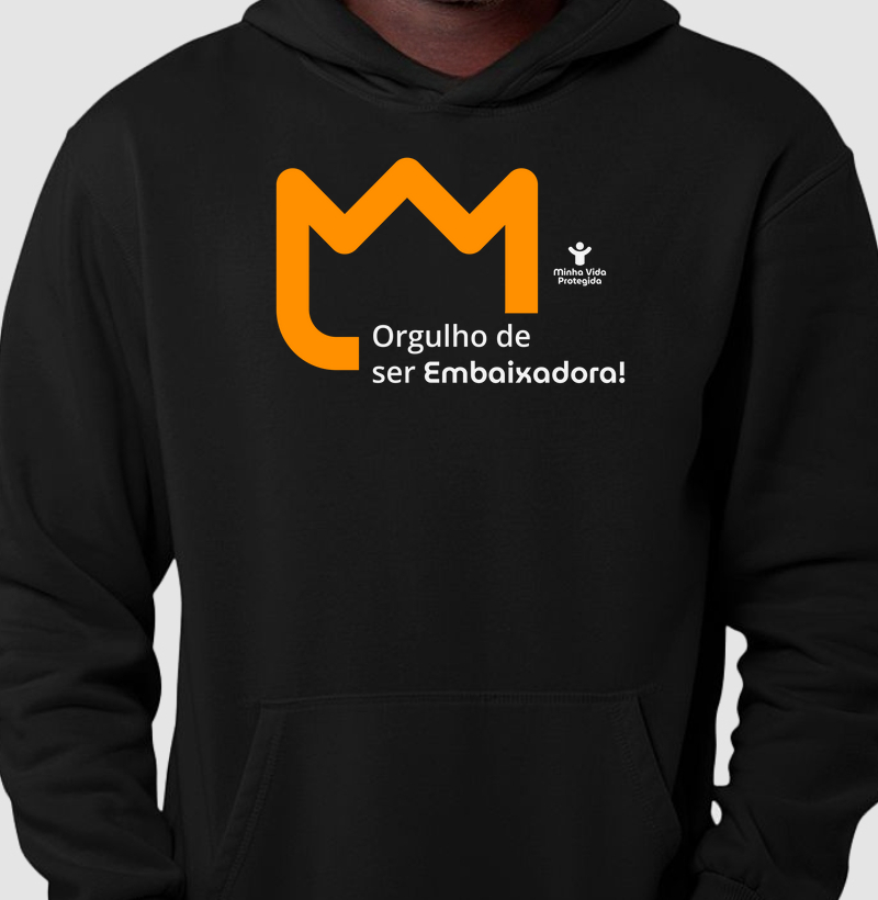 Orgulho de Ser Embaixadora | Minha Vida Protegida (Moletom Hoodie Slim)