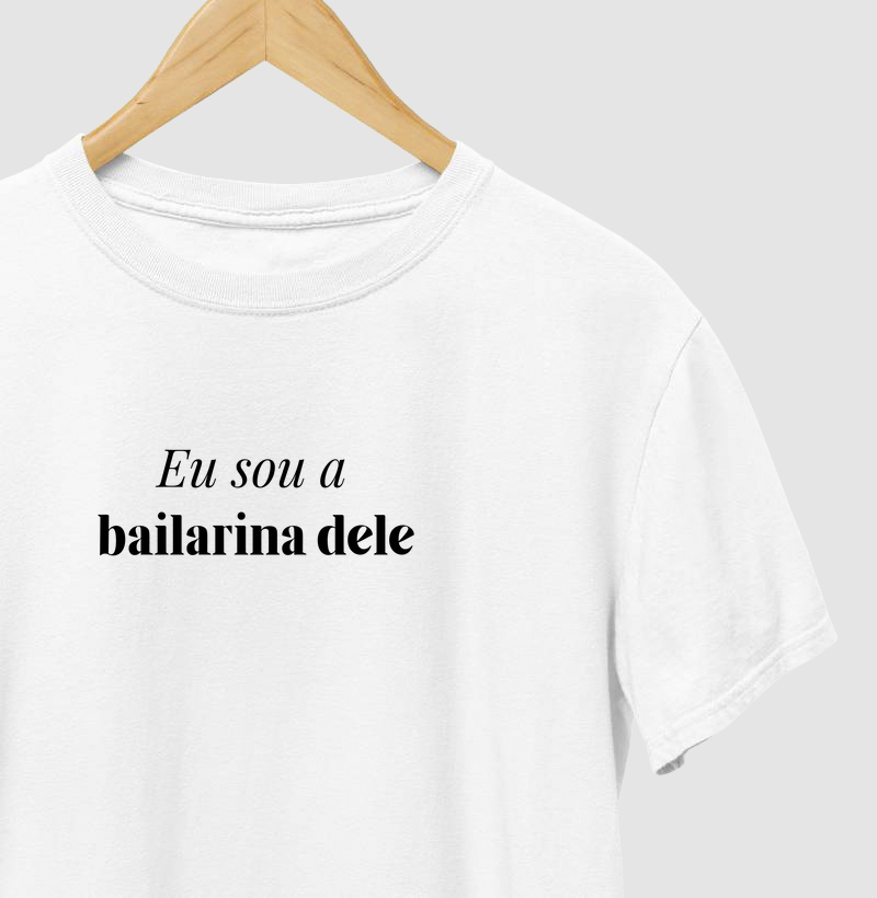 Eu sou a bailarina dele
