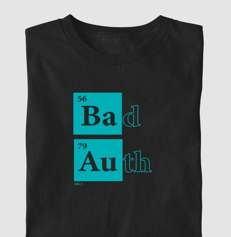 ˜Bad Auth˜ T.I