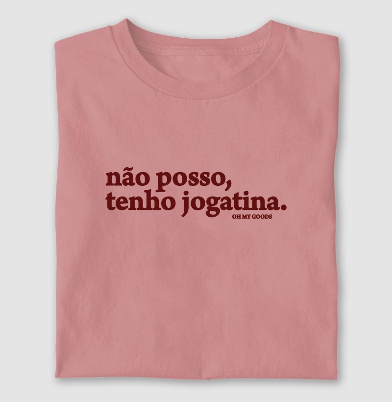 Não Posso, Tenho Jogatina