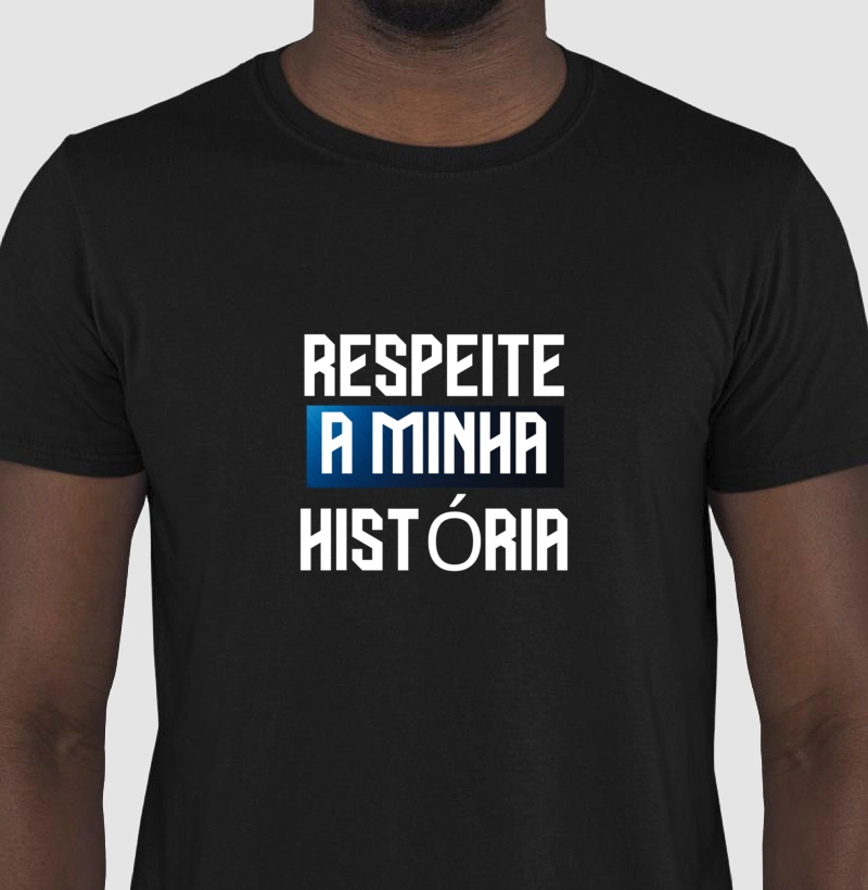 Camiseta - Respeite a Minha História