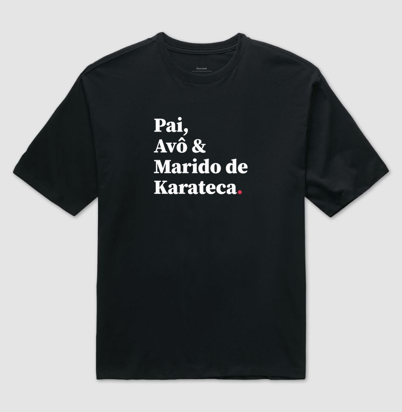Pai, Avô e Marido de Karateca
