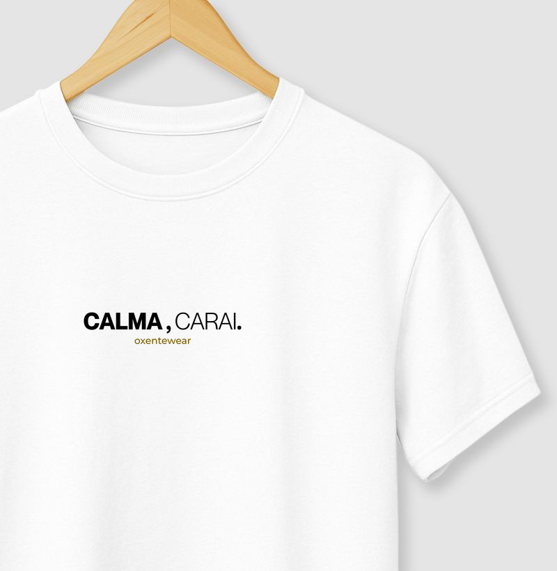 Camiseta "Calma, carai." | OxenteWear