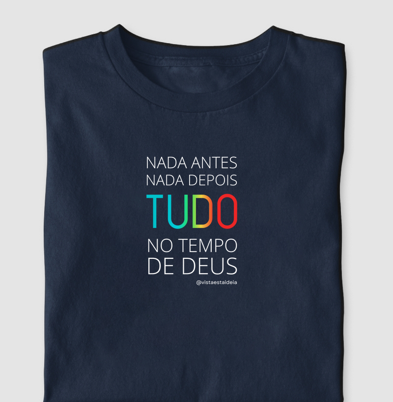 Camiseta com frase gospel - Tudo no tempo de Deus
