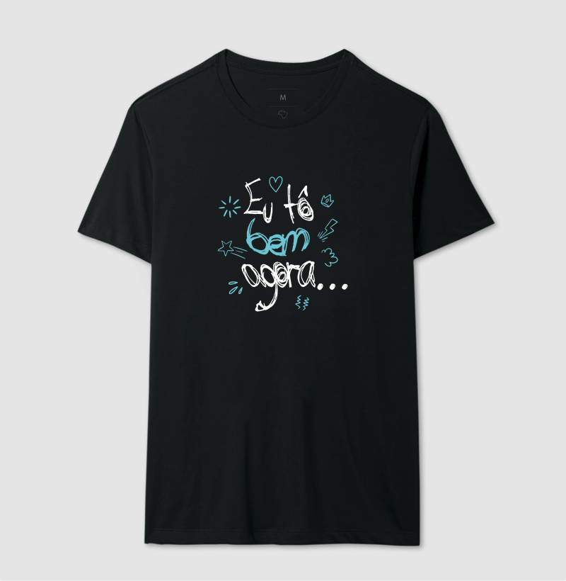 Camiseta Colorida - Eu tô bem agora