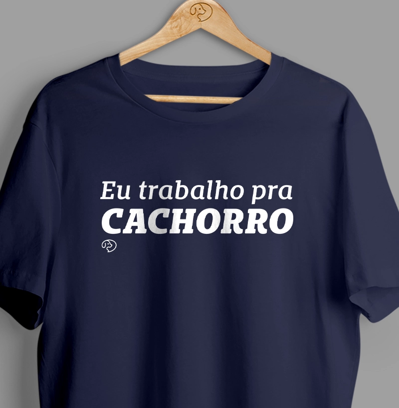 Eu trabalho pra cachorro!
