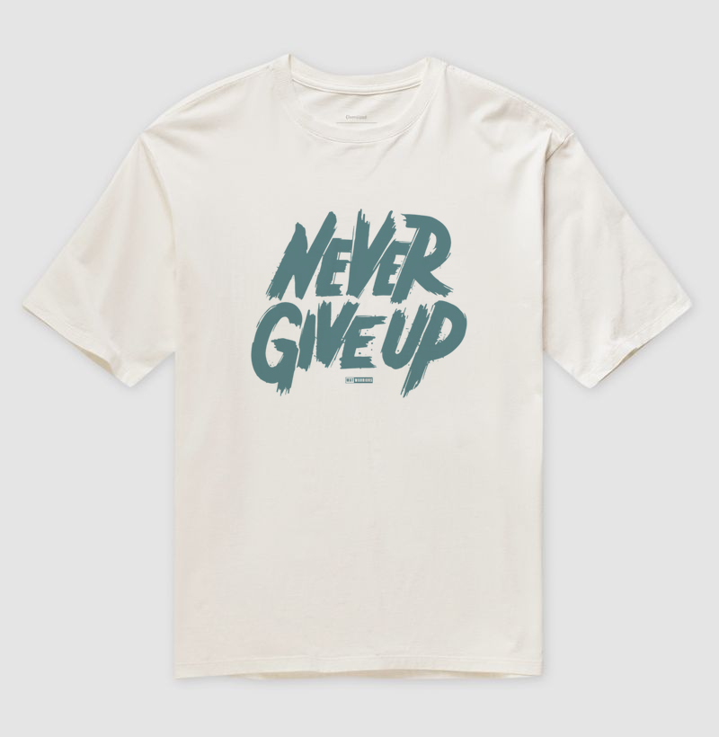 NEVER GIVE UP