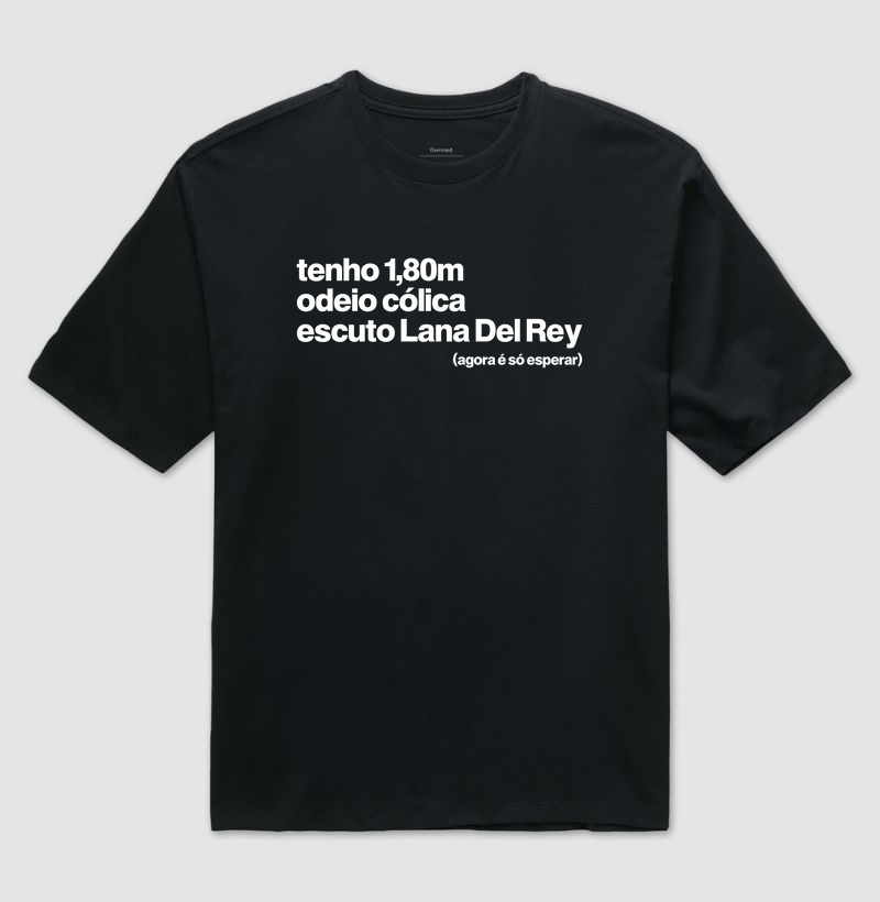Tenho 1,80m, Odeio Cólica e escuto Lana Del Rey (agora é só esperar🐺)
