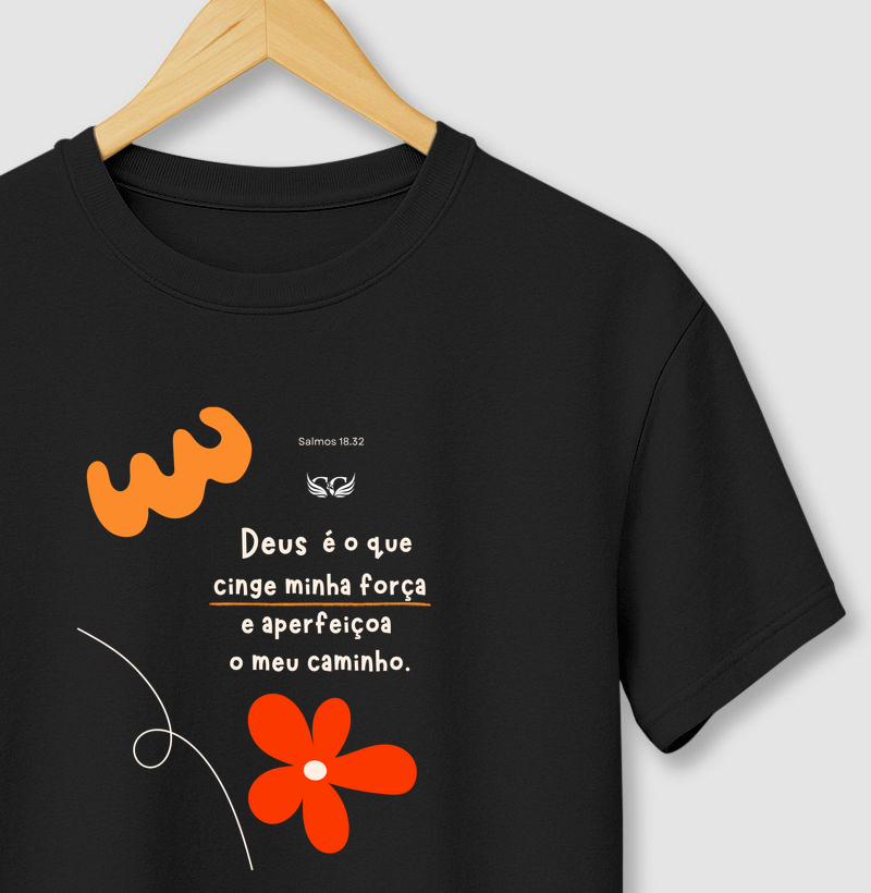 Camiseta Deus é o que me cinge de força.