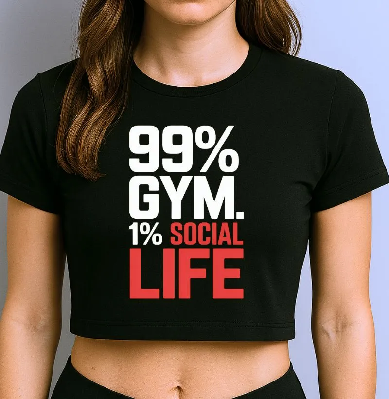 99% Gym - 1% Social Life
