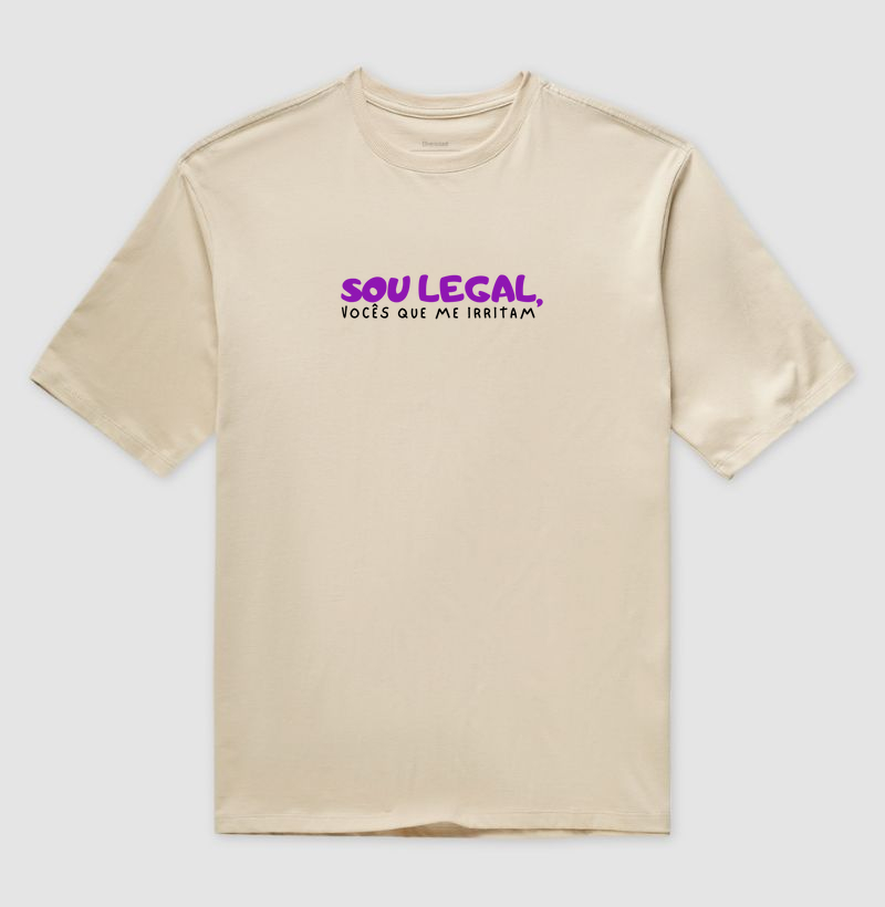 SOU LEGAL, VOCÊS QUE ME IRRITAM