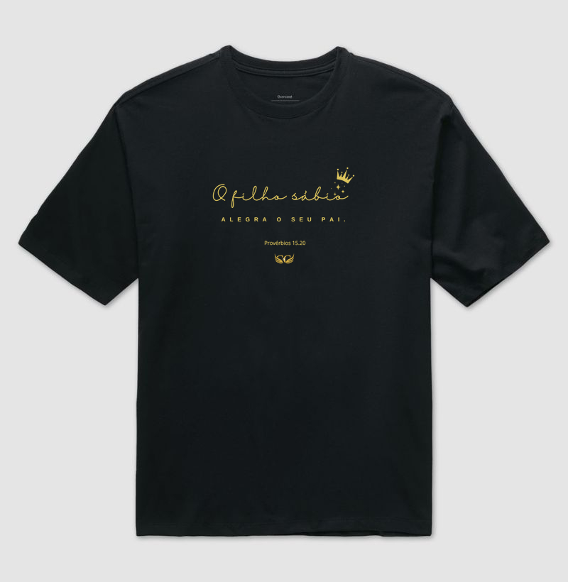 Camiseta Oversized O filho sábio alegra seu pai.