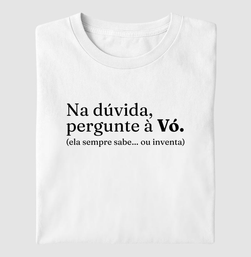 Na dúvida, pergunte à vó (ela sempre sabe… ou inventa).