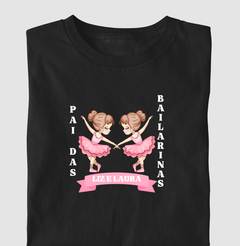 Pai das bailarinas - Personalizado Liz e Laura