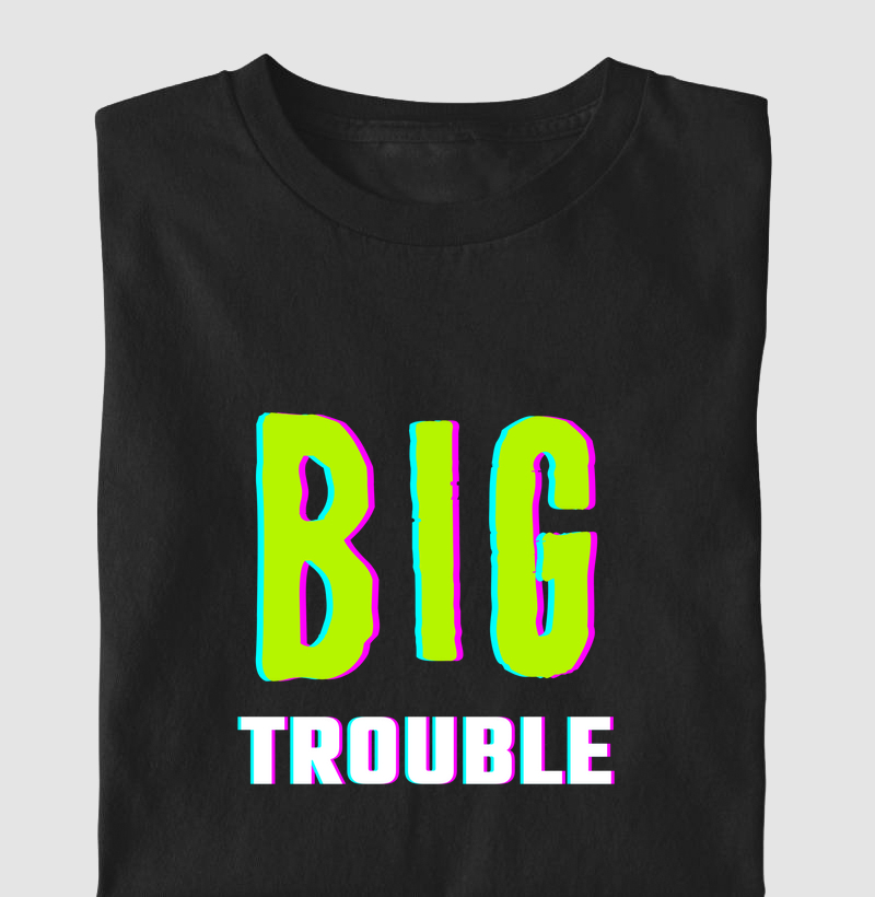 Camiseta BIG TROUBLE