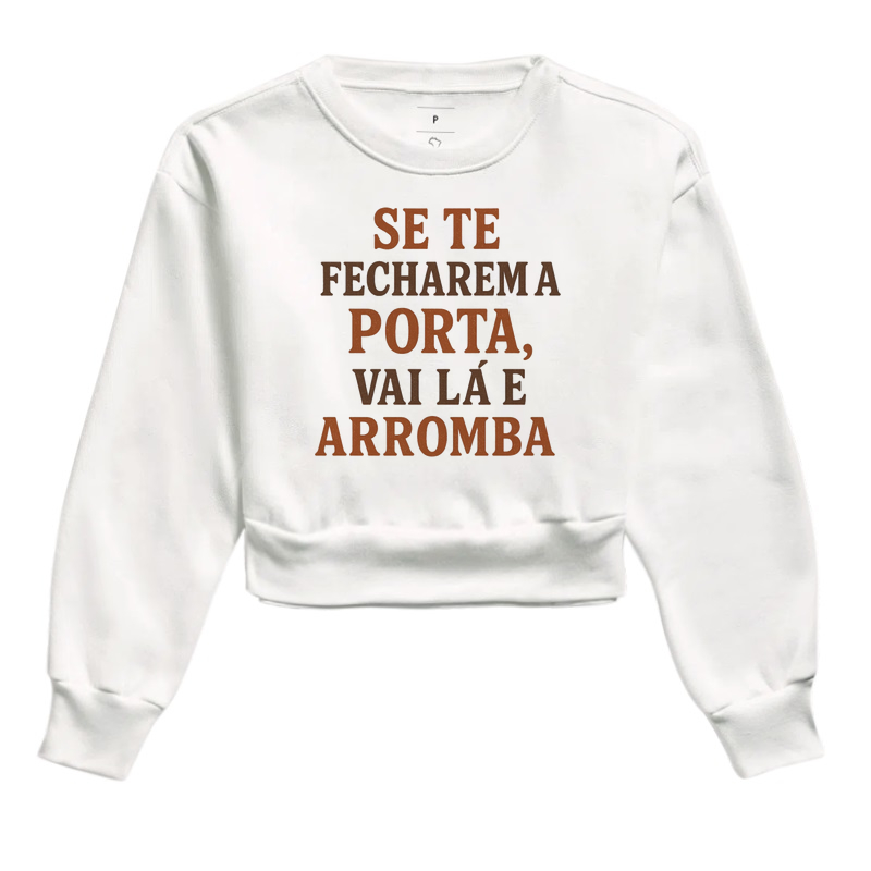 Se te fecharem a porta, vai lá e arromba