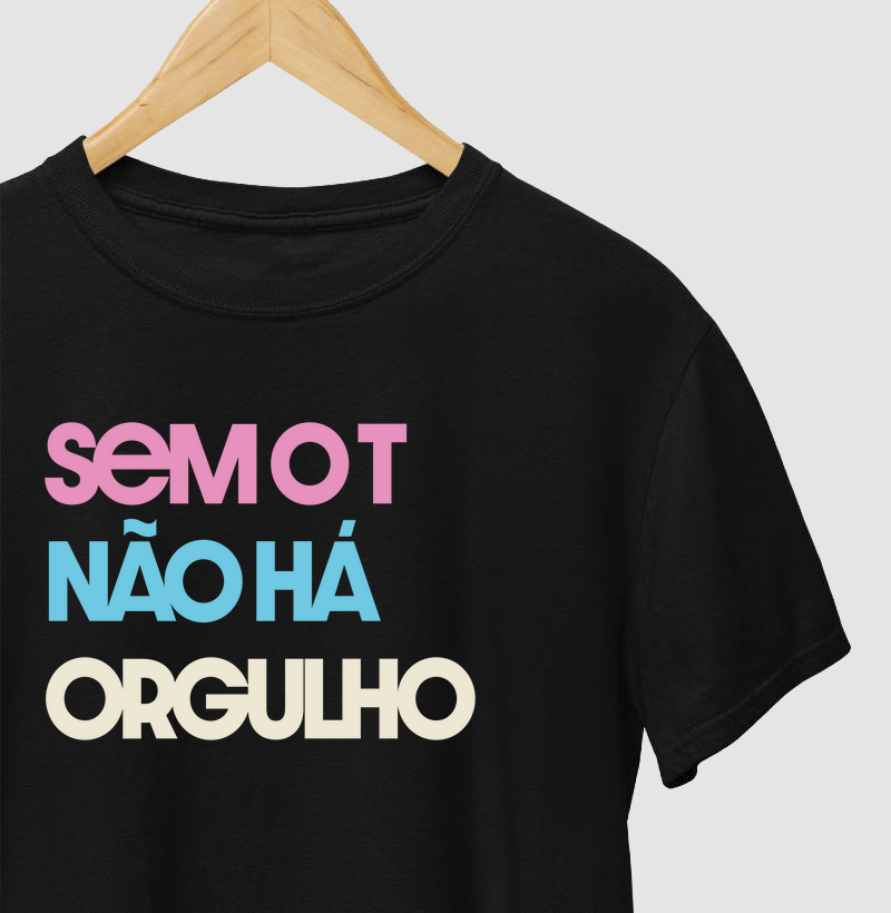 Sem o T não há orgulho