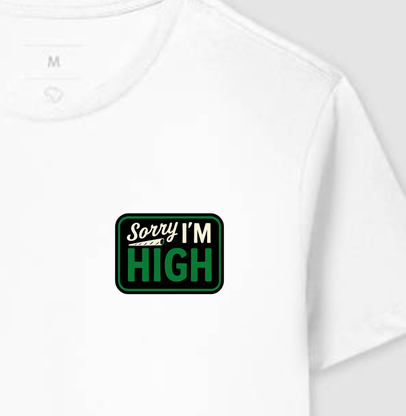 Sorry I'm High