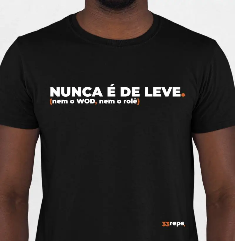 Nunca é de leve
