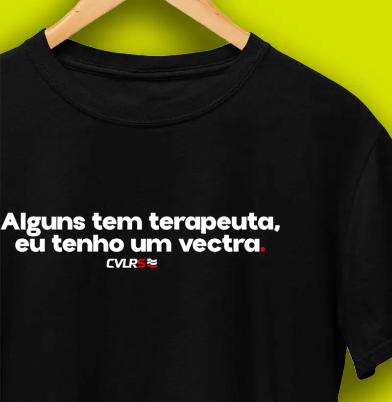 Alguns tem terapeuta, eu tenho um vectra.