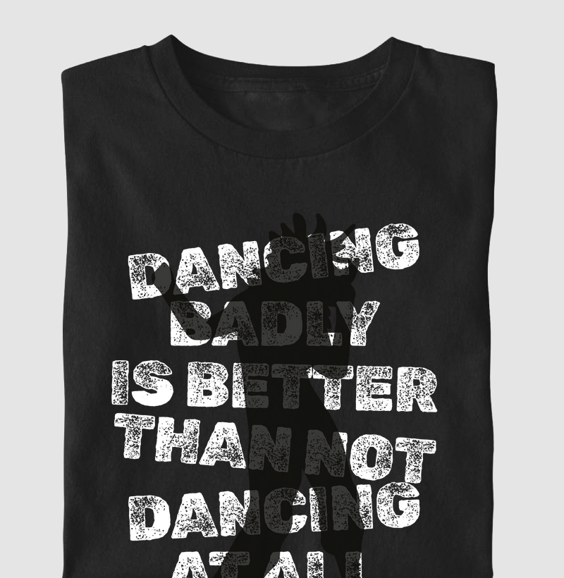 Dacing badly