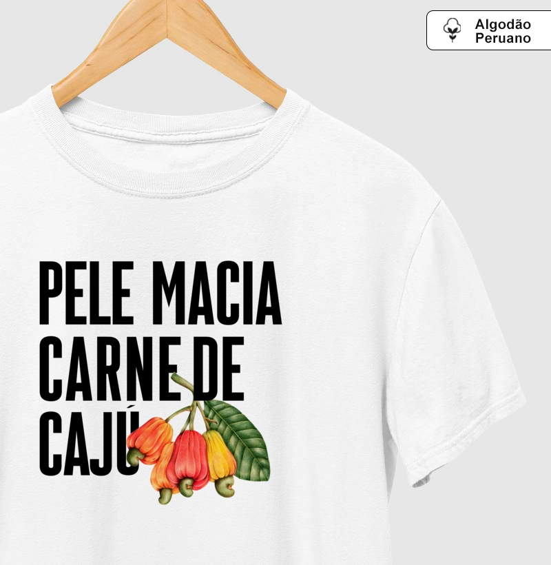 Pele  macia, carne de cajú