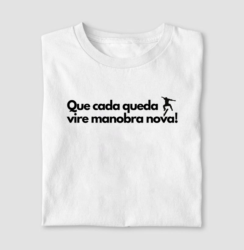 Que cada queda vire manobra nova!