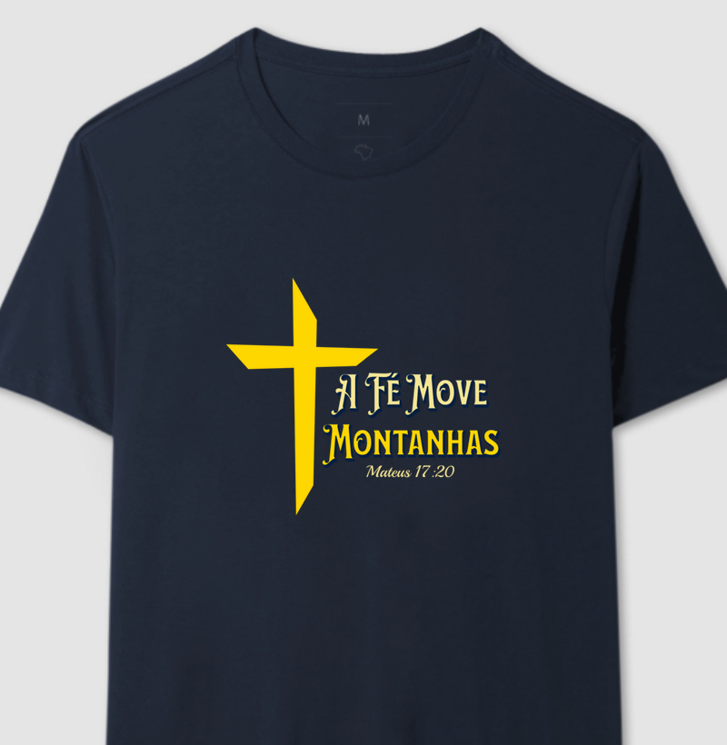 "A Fé Move Montanhas"