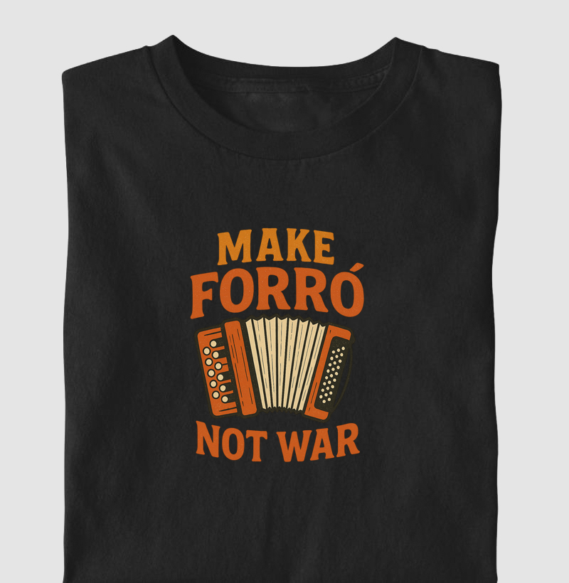 Make forró not war