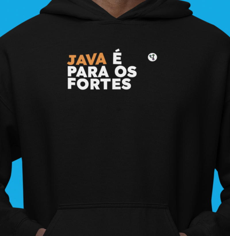 Java é para os Fortes