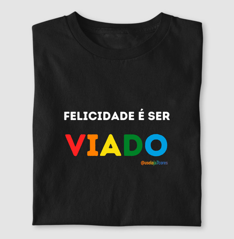 FELICIDADE É SER VIADO